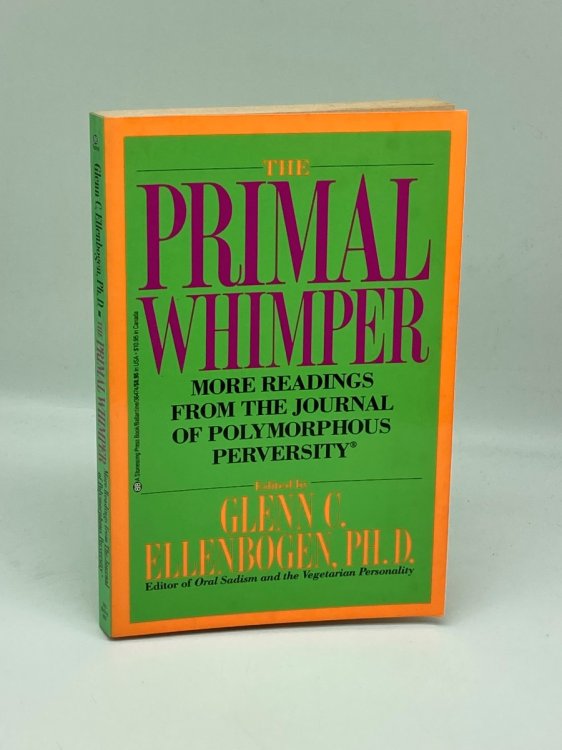 The Primal Whimper; More Readings from the Journal of Polymorphous Perversity