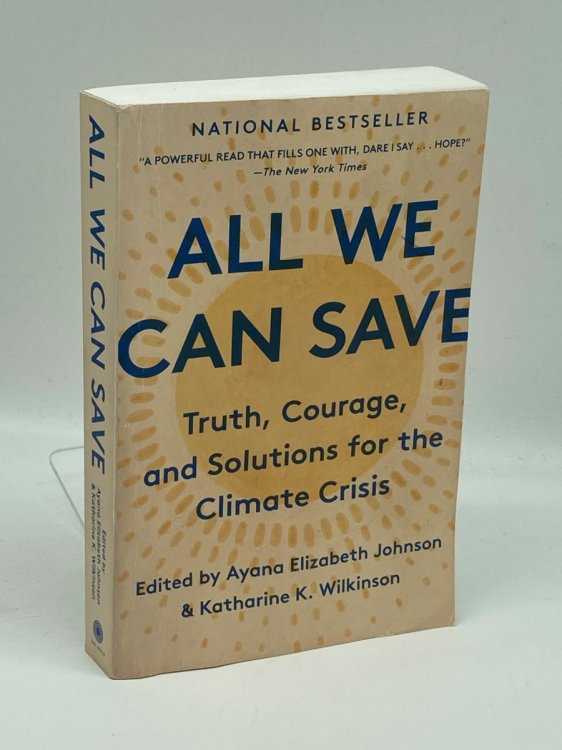 Image for All We Can Save Truth, Courage, and Solutions for the Climate Crisis All We Can Save Truth, Courage, and Solutions for the Climate Crisis