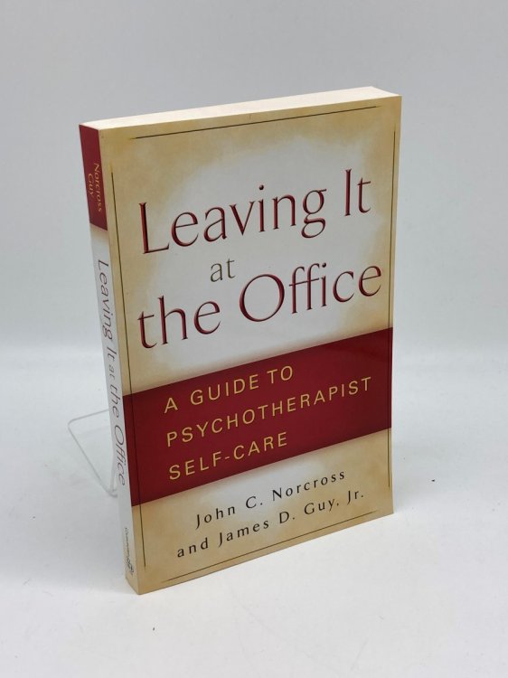 Image for Leaving it At the Office, First Edition A Guide to Psychotherapist Self-Care Leaving it At the Office, First Edition A Guide to Psychotherapist Self-Care