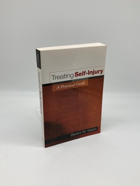 Image for Treating Self-Injury, First Edition A Practical Guide Treating Self-Injury, First Edition A Practical Guide