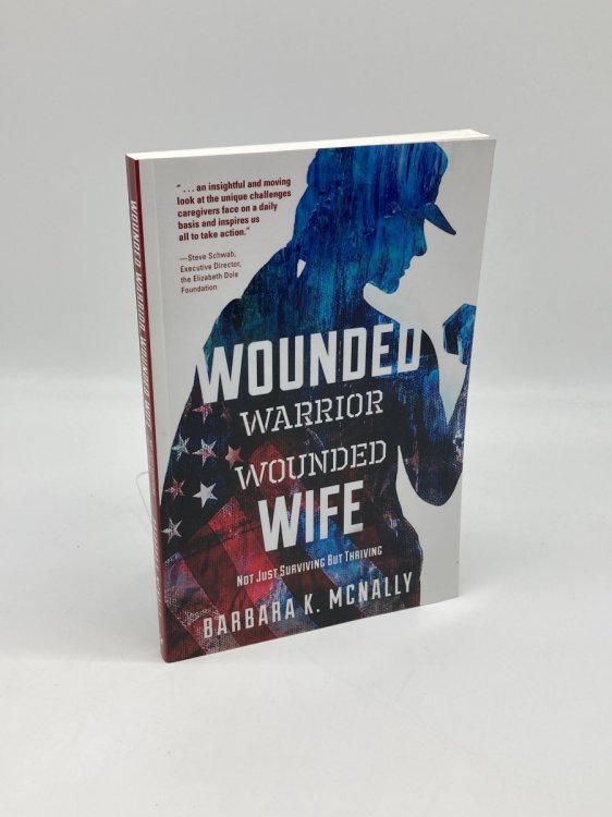 Image for Wounded Warrior, Wounded Wife Not Just Surviving but Thriving Wounded Warrior, Wounded Wife Not Just Surviving but Thriving