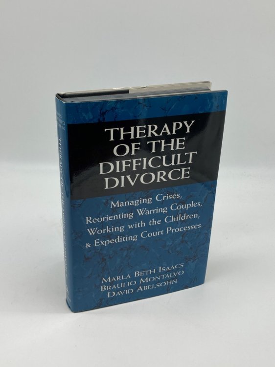 Image for Therapy of the Difficult Divorce; Managing Crises, Reorienting Warring Couples, Working with the Children, and Expediting Court Processes Therapy of the Difficult Divorce; Managing Crises, Reorienting Warring Couples, Working with the Children, and Expediting Court Processes