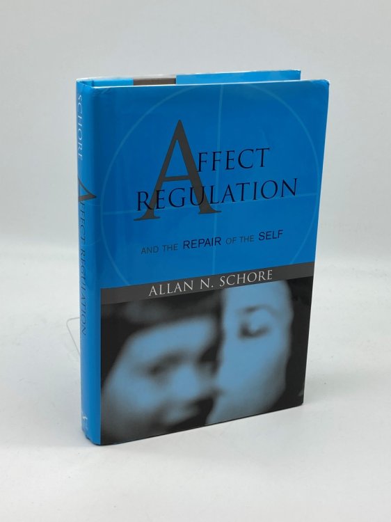 Image for Affect Regulation and the Repair of the Self Affect Regulation and the Repair of the Self