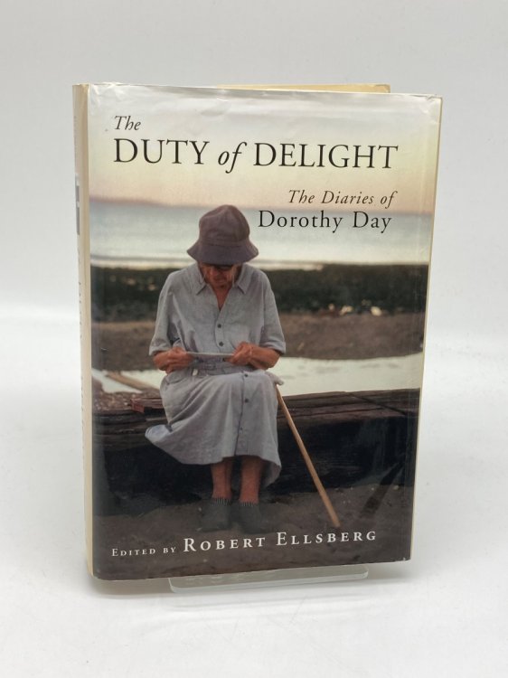 Image for The Duty of Delight The Diaries of Dorothy Day The Duty of Delight The Diaries of Dorothy Day