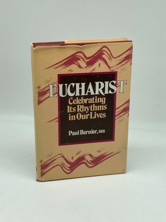 Image for Eucharist Celebrating its Rhythms in Our Lives Eucharist Celebrating its Rhythms in Our Lives