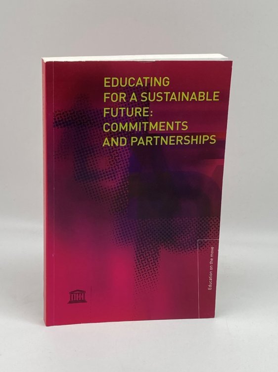 Education for a Sustainable Future: Commitments and Partnerships