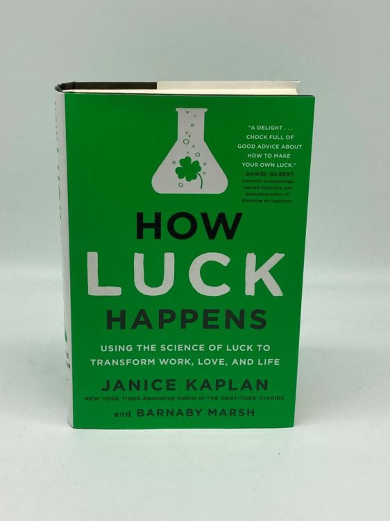 Image for How Luck Happens Using the Science of Luck to Transform Work, Love, and Life How Luck Happens Using the Science of Luck to Transform Work, Love, and Life