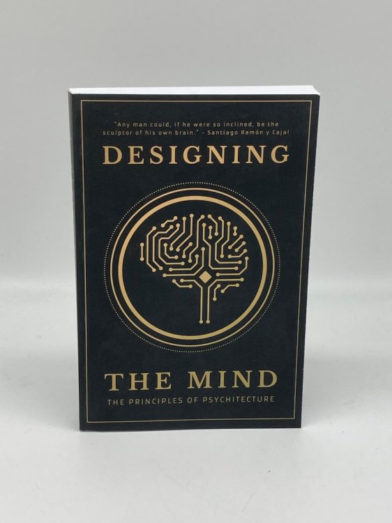 Image for Designing the Mind The Principles of Psychitecture Designing the Mind The Principles of Psychitecture
