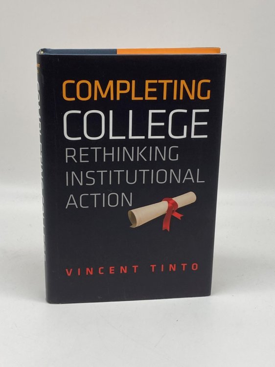 Image for Completing College Rethinking Institutional Action Completing College Rethinking Institutional Action