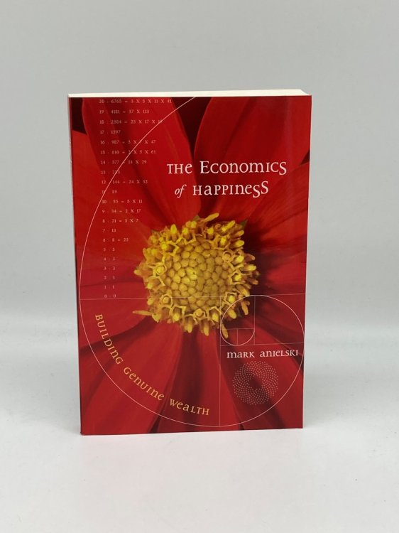Image for The Economics of Happiness Building Genuine Wealth The Economics of Happiness Building Genuine Wealth