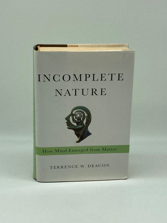 Image for Incomplete Nature How Mind Emerged from Matter Incomplete Nature How Mind Emerged from Matter