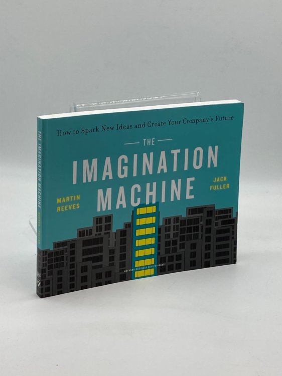 Image for The Imagination Machine How to Spark New Ideas and Create Your Company's Future The Imagination Machine How to Spark New Ideas and Create Your Company's Future
