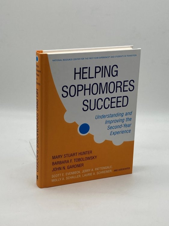 Image for Helping Sophomores Succeed Understanding and Improving the Second Year Experience Helping Sophomores Succeed Understanding and Improving the Second Year Experience