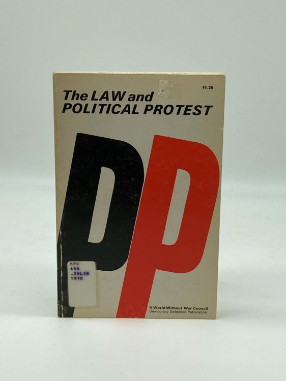 Image for The Law and Political Protest A Handbook on Your Rights under the Law The Law and Political Protest A Handbook on Your Rights under the Law