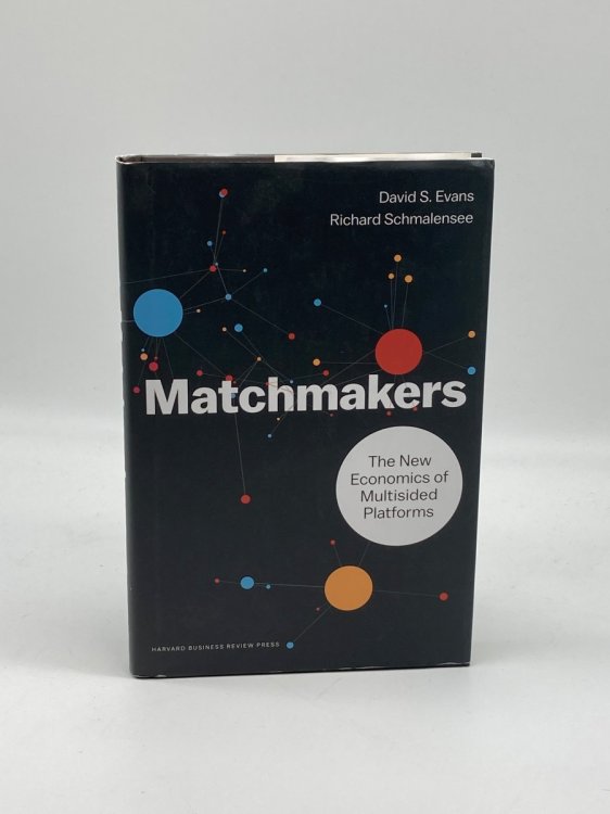 Image for Matchmakers The New Economics of Multisided Platforms Matchmakers The New Economics of Multisided Platforms