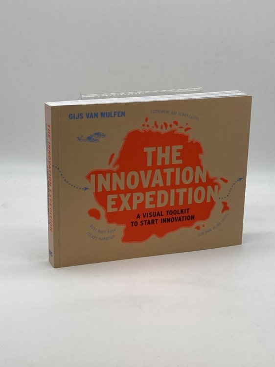 Image for The Innovation Expedition A Visual Toolkit to Start Innovation The Innovation Expedition A Visual Toolkit to Start Innovation