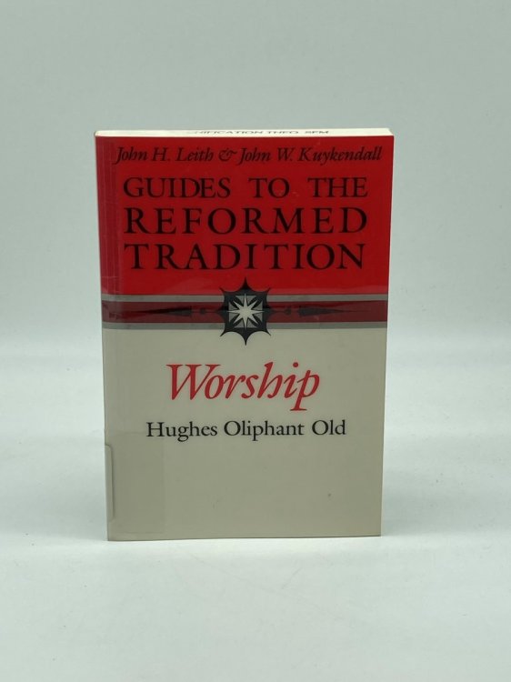 Image for Worship; Guides to the Reformed Tradition Worship; Guides to the Reformed Tradition