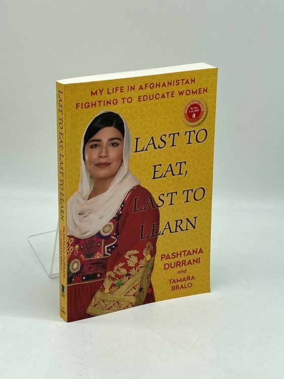 Last to Eat, Last to Learn My Life in Afghanistan Fighting to Educate Women