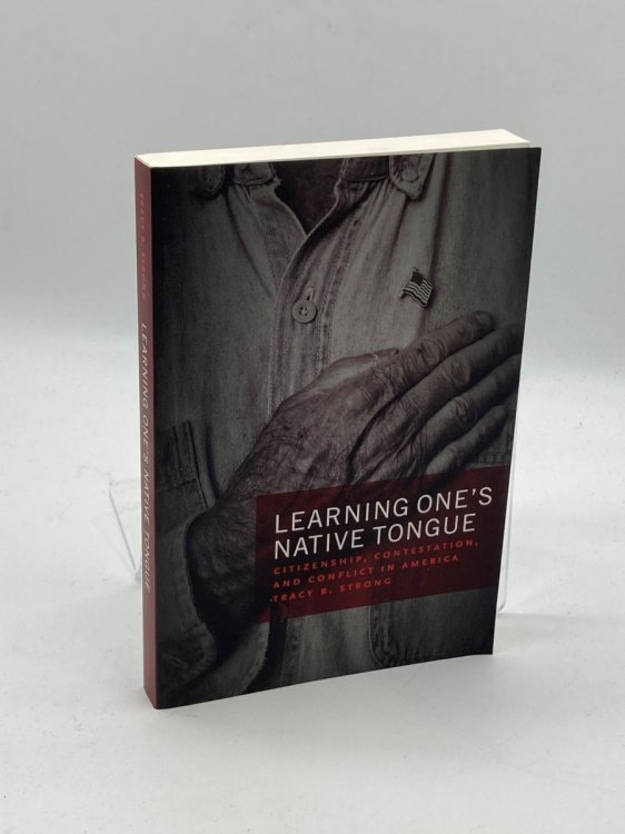 Learning One's Native Tongue Citizenship, Contestation, and Conflict in America