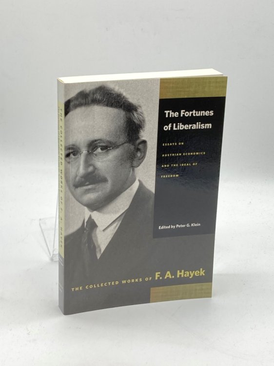 The Fortunes of Liberalism Essays on Austrian Economics and the Ideal of Freedom