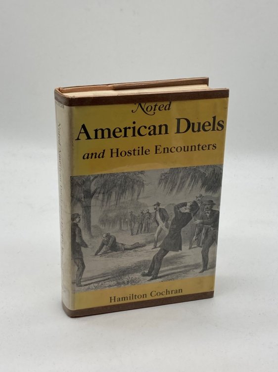 Image for Noted American Duels and Hostile Encounters Noted American Duels and Hostile Encounters