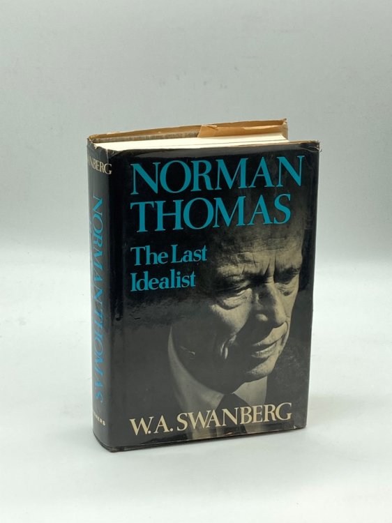 Norman Thomas The Last Idealist