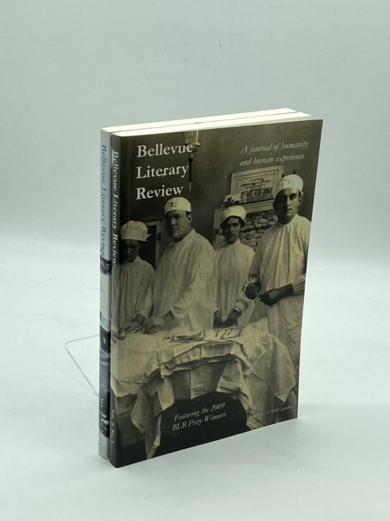 Bellevue Literary Review 2 Issues, Spring + Fall 2009 A Journal of Humanity and Human Experience