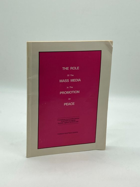 Image for The Role of the Mass Media in the Promotion of Peace The Role of the Mass Media in the Promotion of Peace