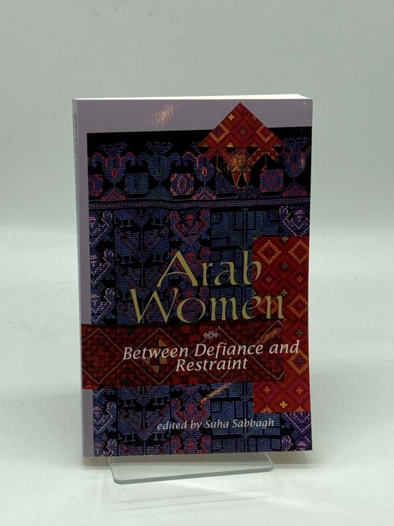 Image for Arab Women Between Defiance and Restraint Arab Women Between Defiance and Restraint