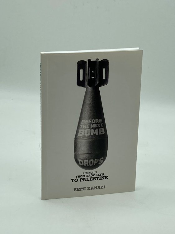 Before The Next Bomb Drops (Signed! ) Rising Up from Brooklyn to Palestine