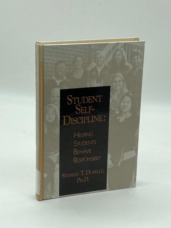 Student Self-Discipline; Helping Students Behave Responsibly