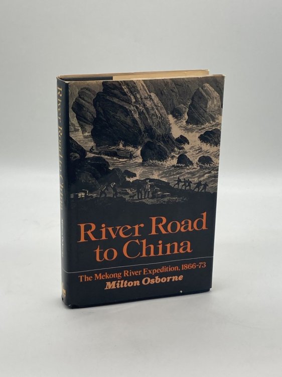 Image for River Road to China the Mekong River Expedition, 1866-73 River Road to China the Mekong River Expedition, 1866-73