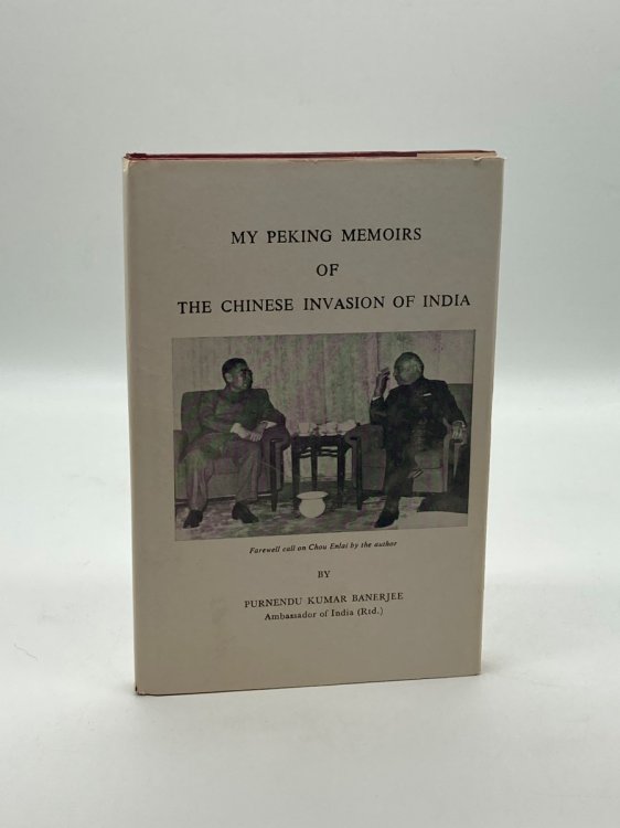 My Peking Memoirs of the Chinese Invasion of India
