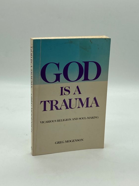Image for God is a Trauma Vicarious Religion and Soul-Making God is a Trauma Vicarious Religion and Soul-Making