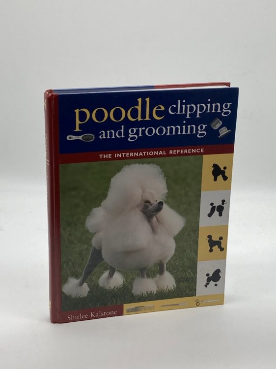 Image for Poodle Clipping and Grooming The International Reference Poodle Clipping and Grooming The International Reference