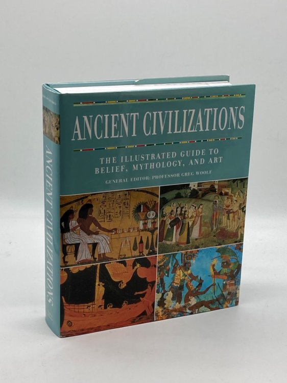 Image for Ancient Civilizations The Illustrated Guide to Belief, Mythology, and Art Ancient Civilizations The Illustrated Guide to Belief, Mythology, and Art