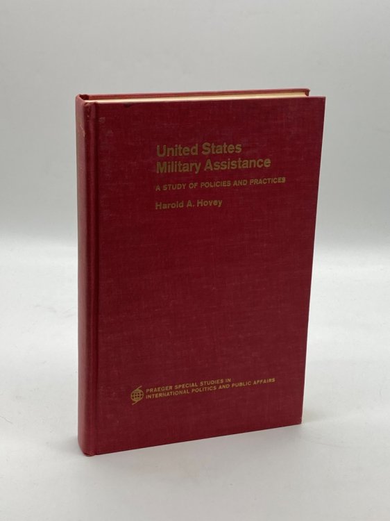 Image for United States Military Assistance A Study of Policies and Practices United States Military Assistance A Study of Policies and Practices