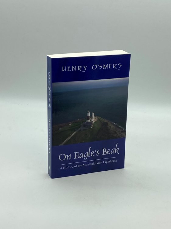 On Eagle's Beak (Signed!) A History of the Montauk Point Lighthouse