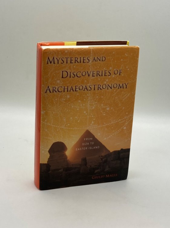 Mysteries and Discoveries of Archaeoastronomy; From Giza to Easter Island
