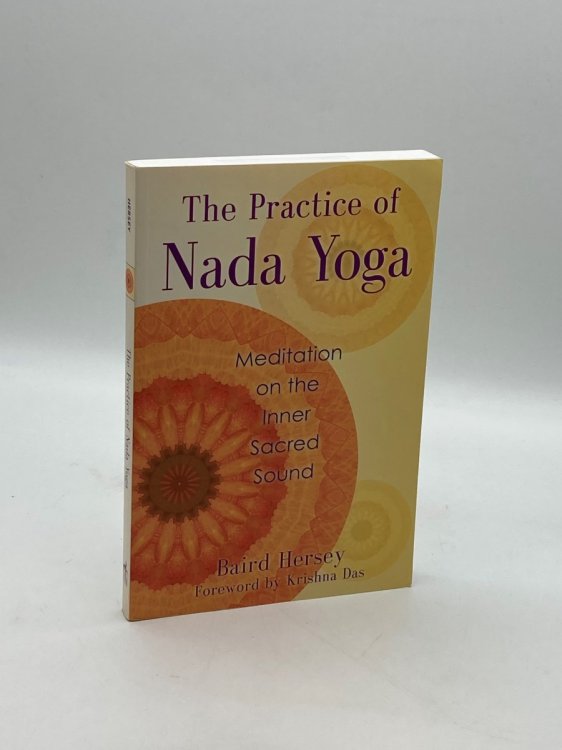 The Practice of Nada Yoga; Meditation on the Inner Sacred Sound