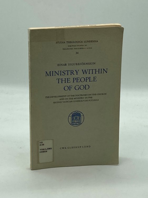 Ministry Within the People of God; The Development of the Doctrines on the Church and on the Ministry in the Second Vatican Council's 