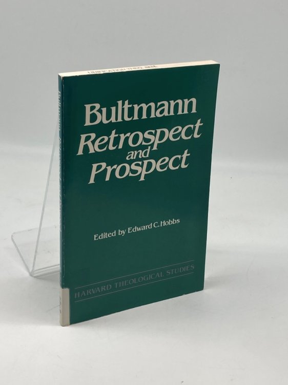 Bultmann, Retrospect, and Prospect; The Centenary Symposium At Wellesley