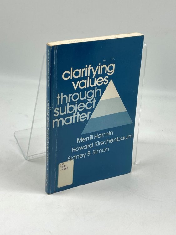 Clarifying Values through Subject Matter; Applications for the Classroom