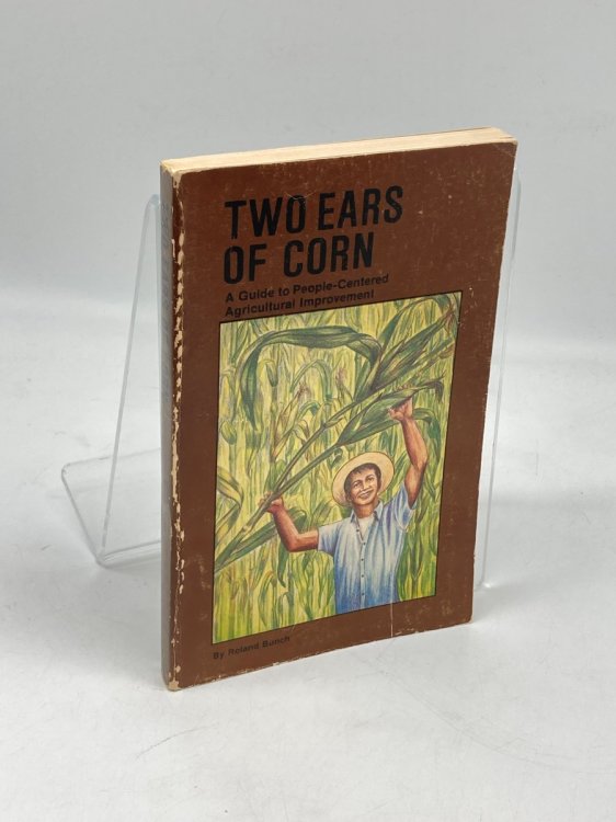 Two Ears of Corn; A Guide to People-Centered Agriculture Improvement