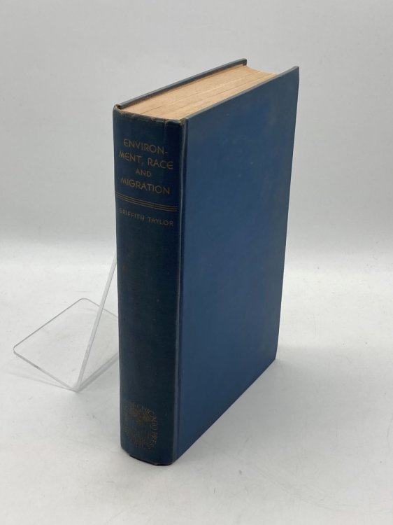 Environment, Race, and Migration Fundamentals of Human Distribution: with Special Sections on Racial Classification; and Settlement in Canada and Australia