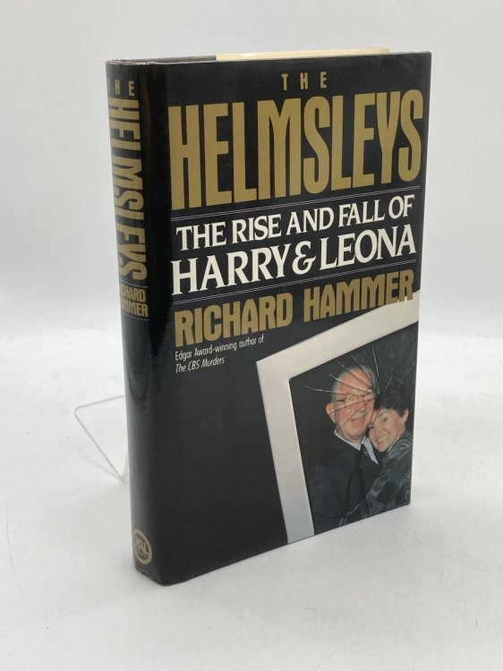Image for The Helmsleys The Rise and Fall of Harry and Leona Helmsley The Helmsleys The Rise and Fall of Harry and Leona Helmsley