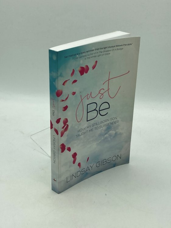 Image for Just Be How My Stillborn Son Taught Me to Surrender Just Be How My Stillborn Son Taught Me to Surrender