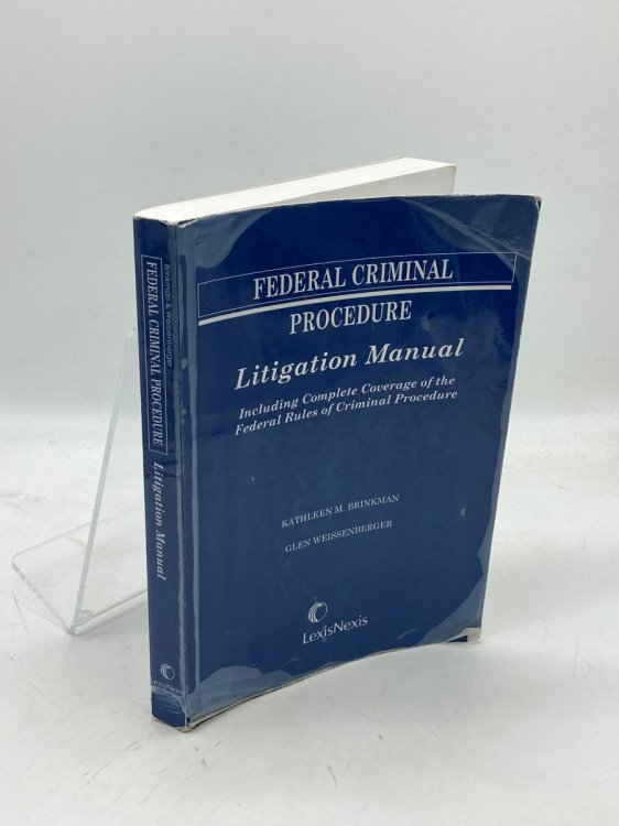 Federal Criminal Procedure Litigation Manual, 2006 Edition; Including Complete Coverage of the Federal Rules of Criminal Procedure