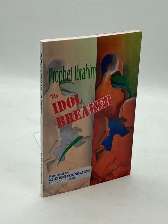 Image for Prophet Ibrahim, the Idol Breaker Prophet Ibrahim, the Idol Breaker
