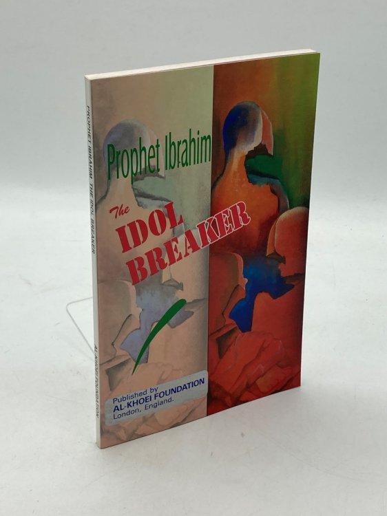Image for Prophet Ibrahim, the Idol Breaker Prophet Ibrahim, the Idol Breaker